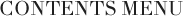 CONTENTS MENU
